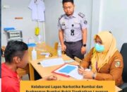 Kerja Nyata Bersinergi Lapas Narkotika Rumbai Dan Puskesmas Rumbai, Guna Layanan Hak Kesehatan Narapidana